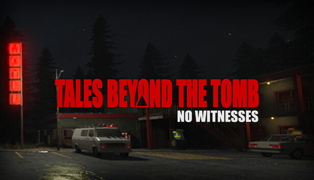 No Witnesses: Tales Beyond the Tomb" sign in a parking lot at night, with a van and trees in background