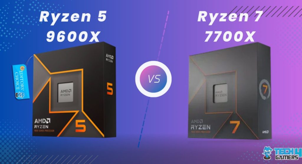 Ryzen 5 9600X vs Ryzen 7 7700X: We Benchmarked Both - Tech4Gamers